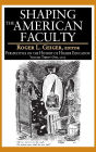 Shaping the American Faculty: Perspectives on the History of Higher Education