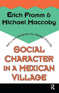 Title: Social Character in a Mexican Village, Author: Michael Maccoby