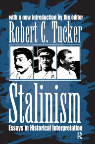 Title: Stalinism: Essays in Historical Interpretation, Author: Robert C. Tucker
