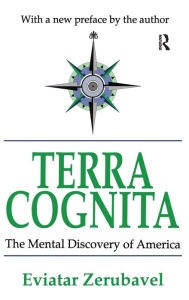Title: Terra Cognita: The Mental Discovery of America / Edition 1, Author: Eviatar Zerubavel