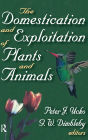 The Domestication and Exploitation of Plants and Animals