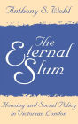 The Eternal Slum: Housing and Social Policy in Victorian London