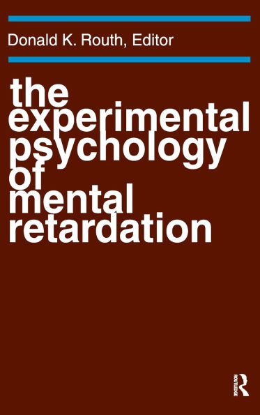 The Experimental Psychology of Mental Retardation