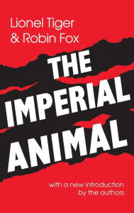 Title: The Imperial Animal, Author: Lionel Tiger