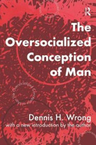 Title: The Oversocialized Conception of Man, Author: Dennis H. Wrong