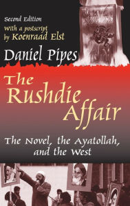 Title: The Rushdie Affair: The Novel, the Ayatollah and the West, Author: Daniel Pipes