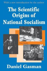 Title: The Scientific Origins of National Socialism, Author: Daniel Gasman