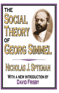 Title: The Social Theory of Georg Simmel, Author: Nicholas J. Spykman