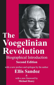 Title: The Voegelinian Revolution: A Biographical Introduction, Author: Ellis Sandoz