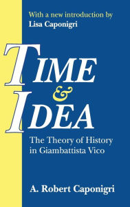 Title: Time and Idea: The Theory of History in Giambattista Vico, Author: A. Caponigri