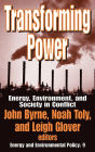 Transforming Power: Energy, Environment, and Society in Conflict