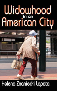 Title: Widowhood in an American City, Author: Helena Lopata