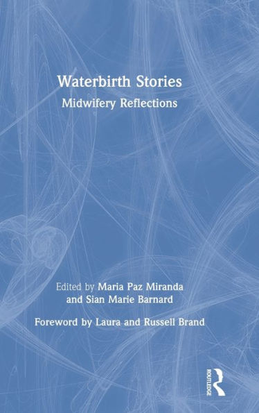 Waterbirth Stories: Midwifery Reflections / Edition 1