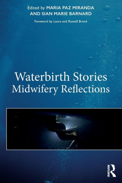 Waterbirth Stories: Midwifery Reflections / Edition 1