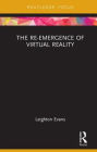 The Re-Emergence of Virtual Reality