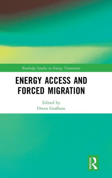 Energy Access and Forced Migration / Edition 1