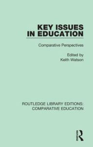 Title: Key Issues in Education: Comparative Perspectives, Author: Keith Watson