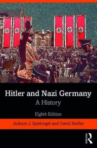Title: Hitler and Nazi Germany: A History, Author: Jackson J. Spielvogel