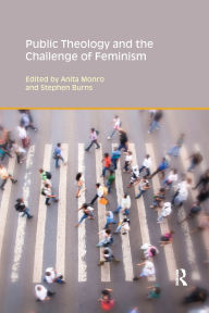Title: Public Theology and the Challenge of Feminism, Author: Stephen Burns