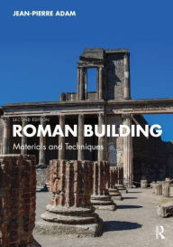 Title: Roman Building: Materials and Techniques, Author: Jean-Pierre Adam