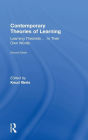 Contemporary Theories of Learning: Learning Theorists ... In Their Own Words