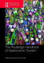 The Routledge Handbook of Gastronomic Tourism