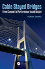 Cable Stayed Bridges: From Concept to Performance-based Design