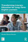 Transforming Literacy Education for Long-Term English Learners: Recognizing Brilliance in the Undervalued / Edition 1