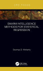 Swarm Intelligence Methods for Statistical Regression / Edition 1