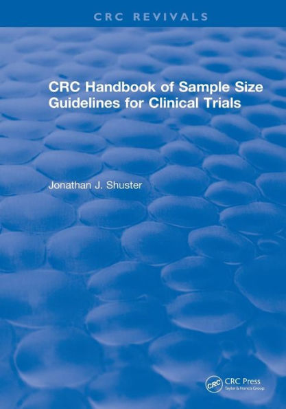 Revival: CRC Handbook of Sample Size Guidelines for Clinical Trials (1990) / Edition 1