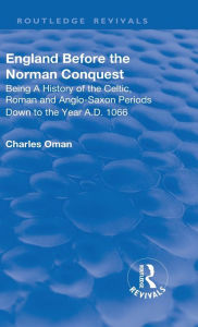 Title: Revival: England Before the Norman Conquest (1910), Author: Charles William Chadwick Oman