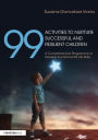 99 Activities to Nurture Successful and Resilient Children: A Comprehensive Programme to Develop Fundamental Life Skills