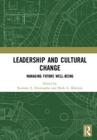 Title: Leadership and Cultural Change: Managing Future Well-Being, Author: Ramona Houmanfar