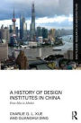 A History of Design Institutes in China: From Mao to Market / Edition 1