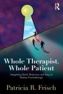 Whole Therapist, Whole Patient: Integrating Reich, Masterson, and Jung in Modern Psychotherapy