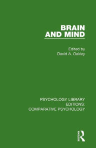 Title: Brain and Mind / Edition 1, Author: David A. Oakley