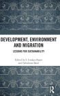 Development, Environment and Migration: Lessons for Sustainability / Edition 1