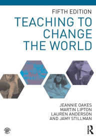 Title: Teaching to Change the World / Edition 5, Author: Jeannie Oakes