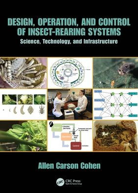 Design, Operation, and Control of Insect-Rearing Systems: Science, Technology, and Infrastructure