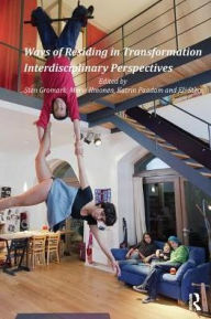 Title: Ways of Residing in Transformation: Interdisciplinary Perspectives, Author: Sten Gromark