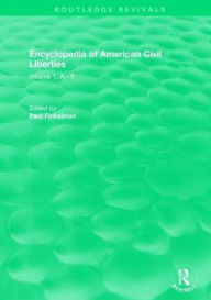 Title: Routledge Revivals: Encyclopedia of American Civil Liberties (2006): Volume 1, A - F, Author: Paul Finkelman