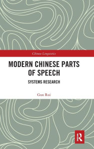 Title: Modern Chinese Parts of Speech: Systems Research / Edition 1, Author: Guo Rui