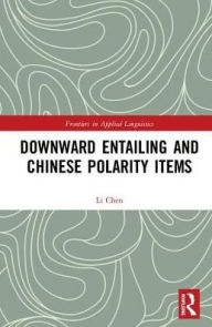 Title: Downward Entailing and Chinese Polarity Items, Author: Li Chen