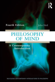 Title: Philosophy of Mind: A Contemporary Introduction / Edition 4, Author: John Heil
