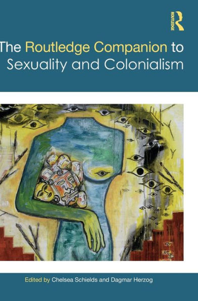 The Routledge Companion to Sexuality and Colonialism