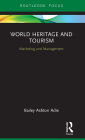 World Heritage and Tourism: Marketing and Management / Edition 1