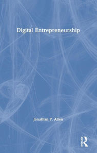 Title: Digital Entrepreneurship / Edition 1, Author: Jonathan Allen
