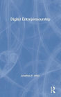 Digital Entrepreneurship / Edition 1