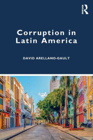 Title: Corruption in Latin America / Edition 1, Author: David Arellano-Gault