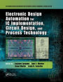 Electronic Design Automation for IC Implementation, Circuit Design, and Process Technology / Edition 2
